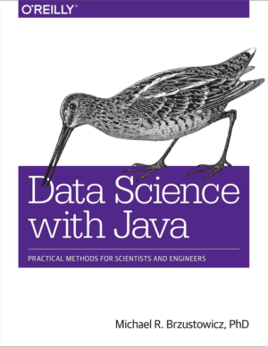 Free Download PDF Books, Data Science with Java Practical Methods for Scientists and Engineers Book 2018 year
