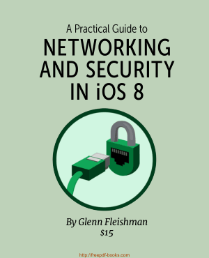 Free Download PDF Books, A Practical Guide to Networking and Security in iOS 8