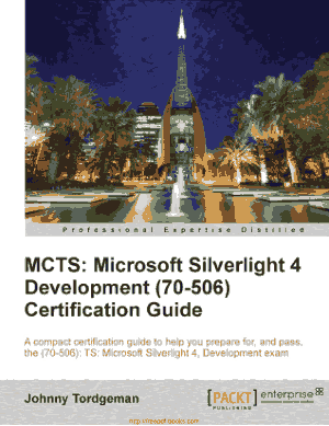 Free Download PDF Books, MCTS Microsoft Silverlight 4 Development 70 506 Certification Guide