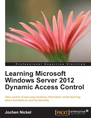 Free Download PDF Books, Learning Microsoft Windows Server 2012 Dynamic Access Control
