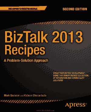 Free Download PDF Books, BizTalk 2013 Recipes 2nd Edition – Free PDF Books
