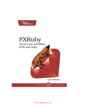 Free Download PDF Books, FXRuby Creat Lean and Mean GUIs With Ruby – Free Pdf Book