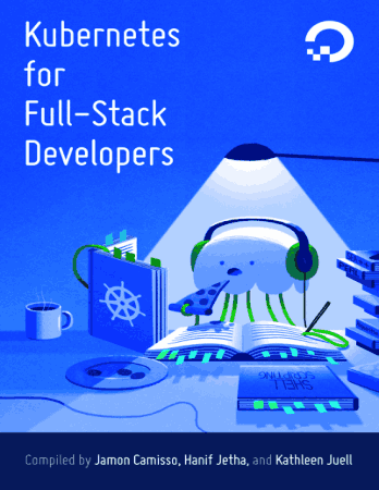 Free Download PDF Books, Kubernetes For Full Stack Developers