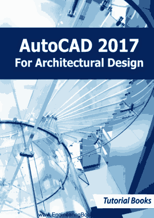 Free Download PDF Books, AutoCAD 2017 For Architectural Design