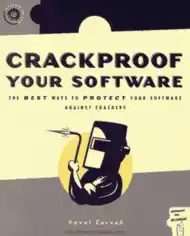 Free Download PDF Books, Crackproof Your Software – The Best Ways to Protect Your Software Against Crackers