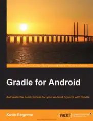 Free Download PDF Books, Gradle for Android – Automate the build process for your Android projects with Gradle
