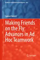 Free Download PDF Books, Making Friends on the Fly- Advances in Ad Hoc Teamwork