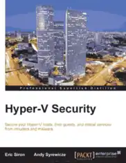 Free Download PDF Books, Hyper V Security Secure your Hyper-V hosts and services from intruders and malware