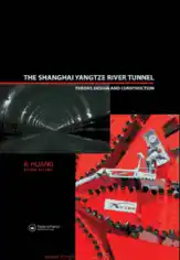 Free Download PDF Books, The Shanghai Yangtze River Tunnel Theory Design and Construction