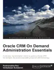 Free Download PDF Books, Oracle CRM On Demand Administration Essentials