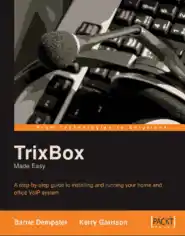 Free Download PDF Books, TrixBox Made Easy – Step By Step Guide for VoIP System – Networking Book