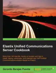 Free Download PDF Books, Elastix Unified Communications Server Cookbook