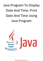 Free Download PDF Books, Java Program To Display Date And Time Print Date And Time Using Java Program