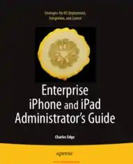 Free Download PDF Books, Enterprise iPhone and iPad Administrators Guide