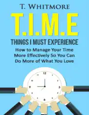 Free Download PDF Books, T.I.M.E Things I Must Experience How to Manage Your Time Free PDF Book