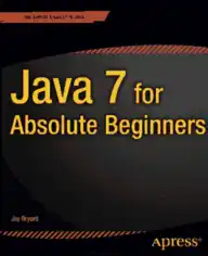 Free Download PDF Books, Java 7 for Absolute Beginners – Free Pdf Book