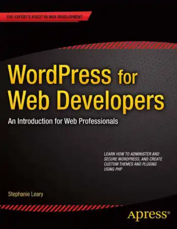 Free Download PDF Books, WordPress For Web Developers An Introduction For Web Professionals