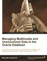 Free Download PDF Books, Managing Multimedia and Unstructured Data in the Oracle Database – FreePdfBook