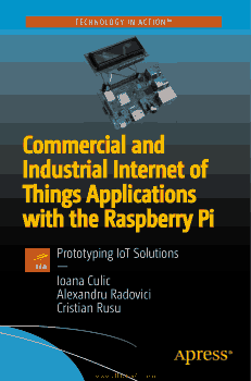 Free Download PDF Books, Commercial and Industrial Internet of Things Applications with the Raspberry Pi PDF