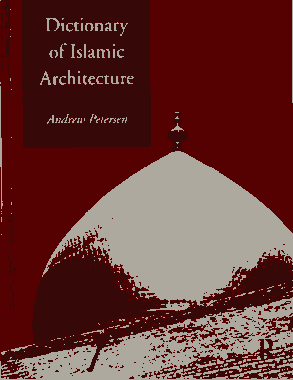 Free Download PDF Books, Dictionary of Islamic Architecture