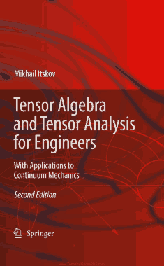 Free Download PDF Books, Tensor Algebra and Tensor Analysis for Engineers with Applications to Continuum Mechanics Second Edition