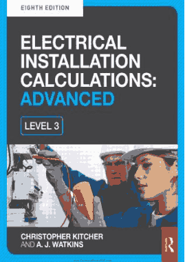 Free Download PDF Books, Electrical Installation Calculations Advanced For Technical Certificate and NVQ Level 3 Eighth Edition