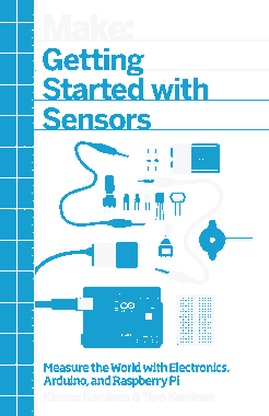 Free Download PDF Books, Make Getting Started with Sensors Measure World with Electronics Arduino and Raspberry Pi