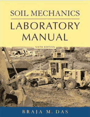 Free Download PDF Books, Soil Mechanics Laboratory Manual 6th Edition