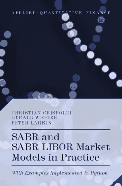 Free Download PDF Books, SABR and SABR LIBOR Market Models in Practice With Examples Implemented in Python