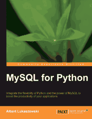 MySQL for Python Integrate the flexibility of Python and MySQL