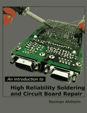 Free Download PDF Books, An Introduction to High Reliability Soldering and Circuit Board Repair 4th Edition