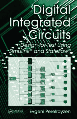 Free Download PDF Books, Digital Integrated Circuits Design for Test Using Simulink and Stateflow