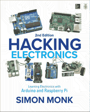 Free Download PDF Books, Hacking Electronics Learning Electronics with Arduino and Raspberry Pi Second Edition