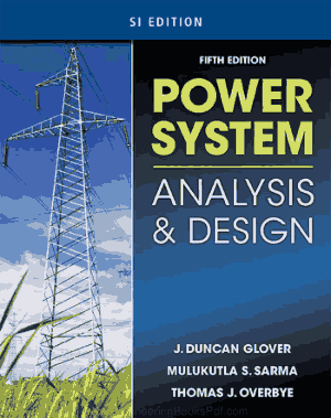 Free Download PDF Books, Power System Analysis and Design SI Edition Fifth Edition