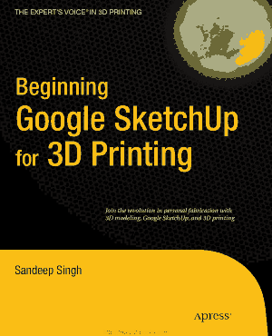 Free Download PDF Books, Beginning Google Sketchup for 3D Printing