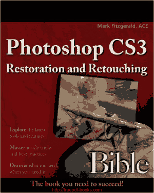 Photoshop CS3 Restoration And Retouching Bible