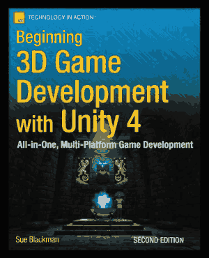 Free Download PDF Books, Beginning 3D Game Development with Unity 4, 2nd Edition, Best Book to Learn