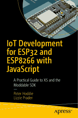 Free Download PDF Books, IoT Development for ESP32 and ESP8266 with JavaScript (2020)