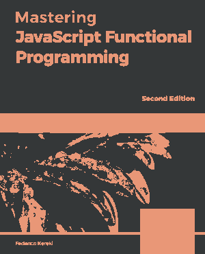 Free Download PDF Books, Mastering JavaScript Functional Programming (2020)