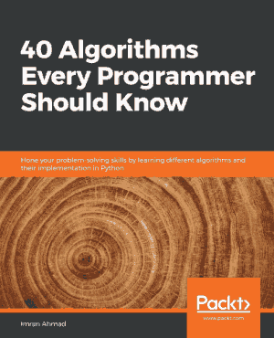 Free Download PDF Books, 40 Algorithms Every Programmer Should Know in Python (2020)