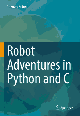 Free Download PDF Books, Robot Adventures in Python and C-Springer (2020)