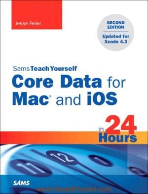 Free Download PDF Books, Sams Teach Yourself Core Data For Mac And iOS In 24 Hours 2nd Edition