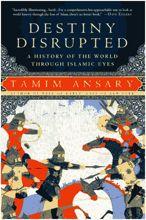 Free Download PDF Books, Destiny Disrupted A History of the World Through Islamic Eyes Free