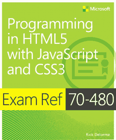 Free PDF Books, Exam Ref 70 480 Programming in HTML5 with JavaScript and CSS3 Free Pdf Books