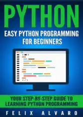 Free Download PDF Books, PYTHON Easy Python Programming for Beginners Your Step-By-Step Guide to Learning Python Programming Book of 2015