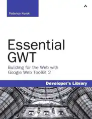 Free Download PDF Books, Essential GWT Building for the Web with Google Web Toolkit 2