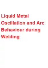 Free Download PDF Books, Liquid Metal Oscillation And Arc Behaviour During Welding