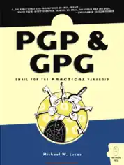 Free Download PDF Books, PGP and GPG – Email for the Practical Paranoid