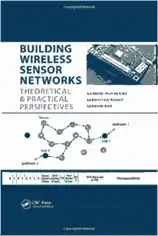 Free Download PDF Books, Building Wireless Sensor Networks Theoretical and Practical Perspectives