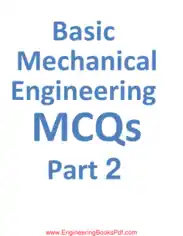Free Download PDF Books, Basic Mechanical Engineering MCQs Part 2